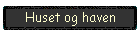 Huset og haven